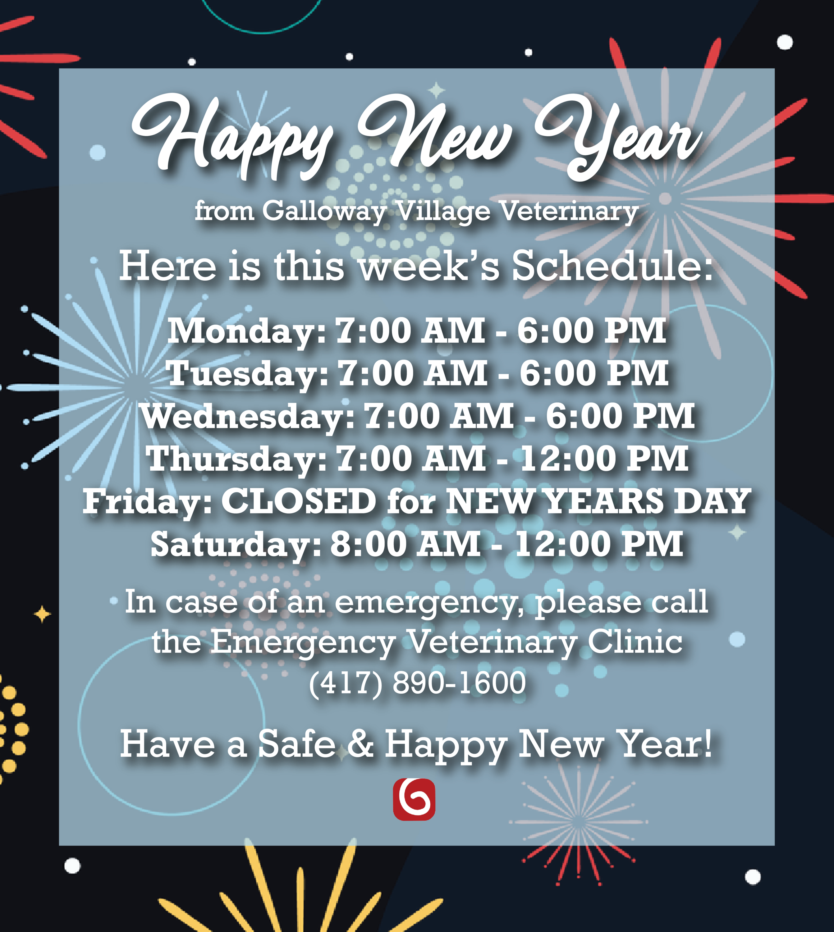 Galloway Village Veterinary's schedule is different this week due to the New Year holiday.